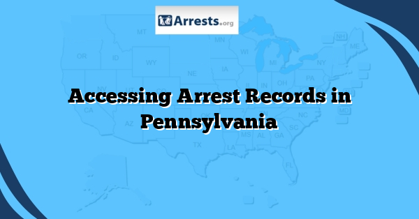 Accessing Arrest Records in Pennsylvania