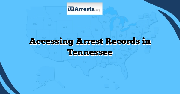 Accessing Arrest Records in Tennessee