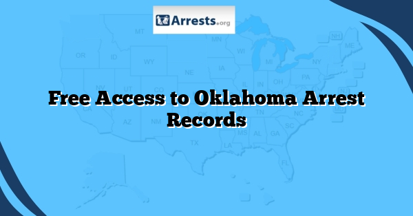 Free Access to Oklahoma Arrest Records