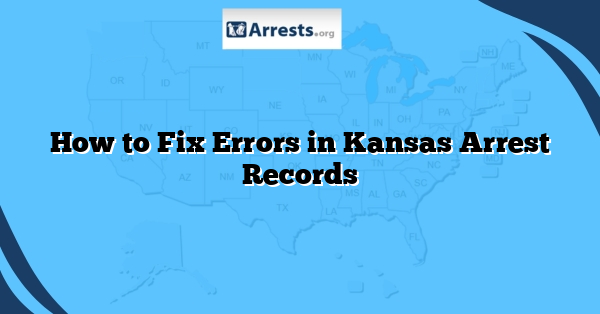 How to Fix Errors in Kansas Arrest Records