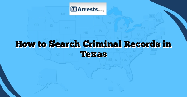 How to Search Criminal Records in Texas