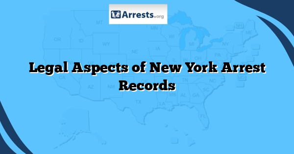 Legal Aspects of New York Arrest Records