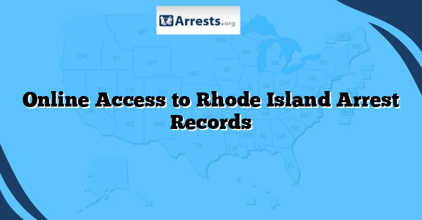 Online Access to Rhode Island Arrest Records