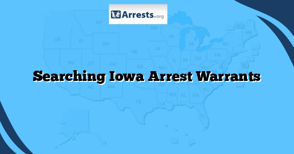 Searching Iowa Arrest Warrants